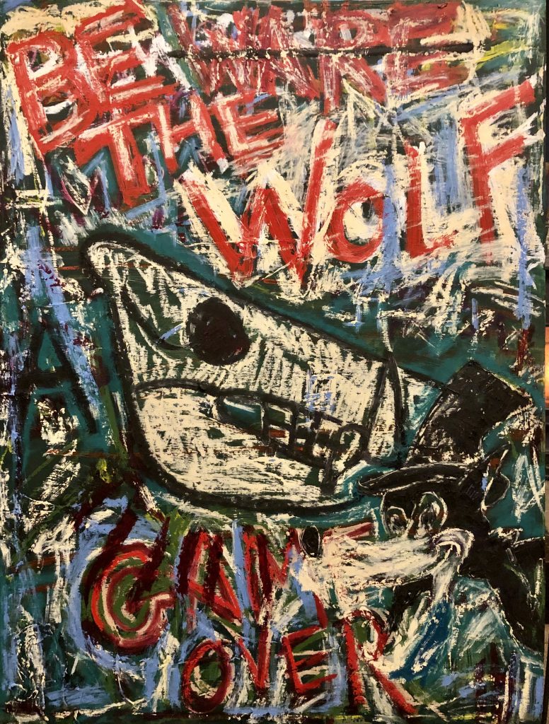 Wolf painting, with game over and beware the wolf. Neo expressionist